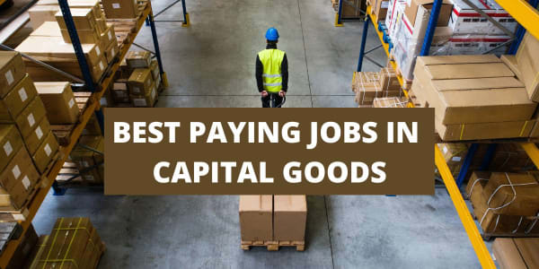 18 Best Paying Jobs In Capital Goods